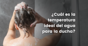 Temperatura ideal del agua para la ducha